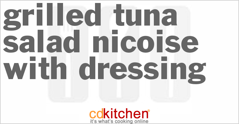 Grilled Tuna Salad Nicoise With Dressing - CDKitchen.com