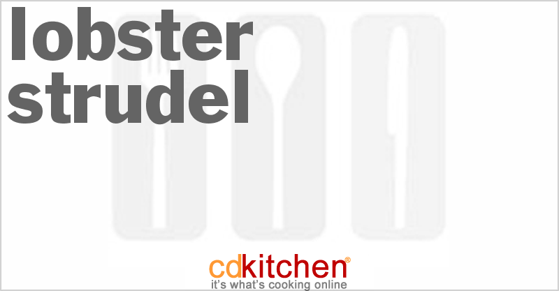 Lobster Strudel - CDKitchen.com