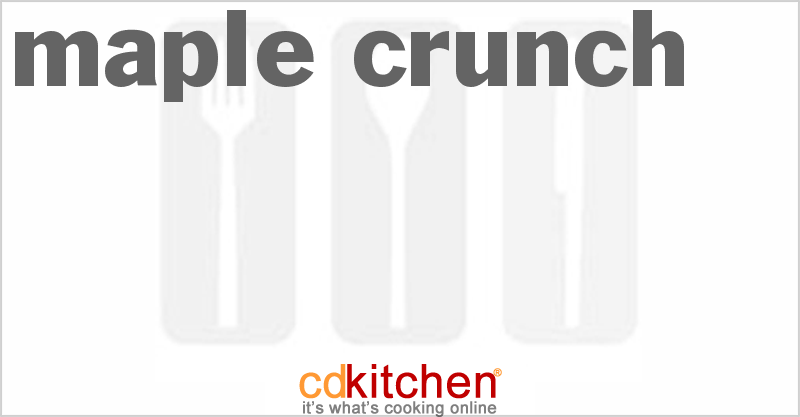 Maple Crunch - CDKitchen.com