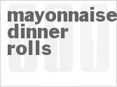 recipe for mayonnaise dinner rolls
