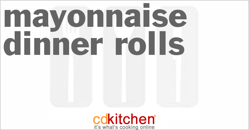 Mayonnaise Dinner Rolls - CDKitchen.com