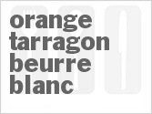 recipe for orange-tarragon beurre blanc