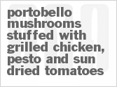 recipe for portobello mushrooms stuffed with grilled chicken, pesto and sun dried tomatoes