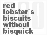 recipe for copycat red lobster's biscuits without bisquick