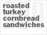 recipe for roasted turkey cornbread sandwiches