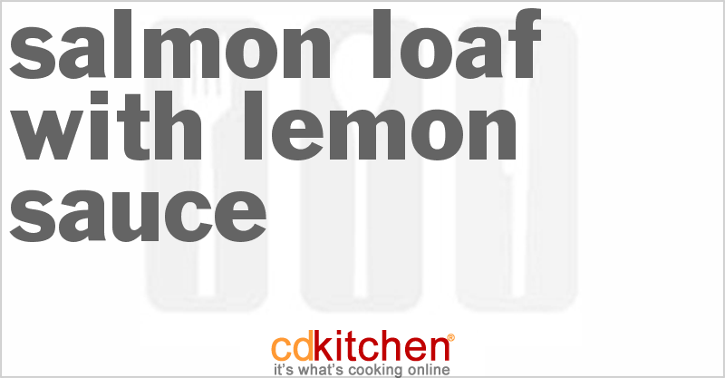 Salmon Loaf With Lemon Sauce - CDKitchen.com