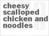 recipe for cheesy scalloped chicken and noodles