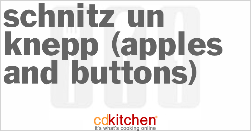 Schnitz un Knepp (Apples and Buttons) - CDKitchen.com