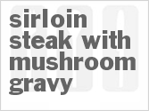 recipe for sirloin steak with mushroom gravy