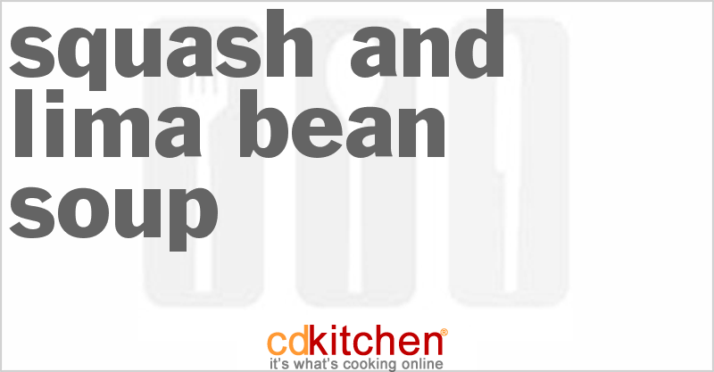Squash And Lima Bean Soup - CDKitchen.com