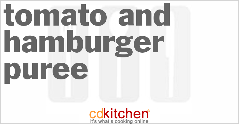 Tomato and Hamburger Puree - CDKitchen.com