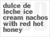 Dulce De Leche Ice Cream Nachos With Red Hot Honey