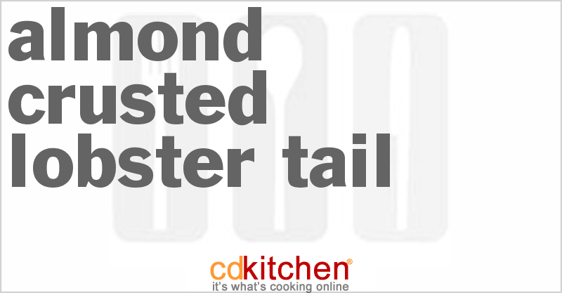 Almond Crusted Lobster Tail - CDKitchen.com