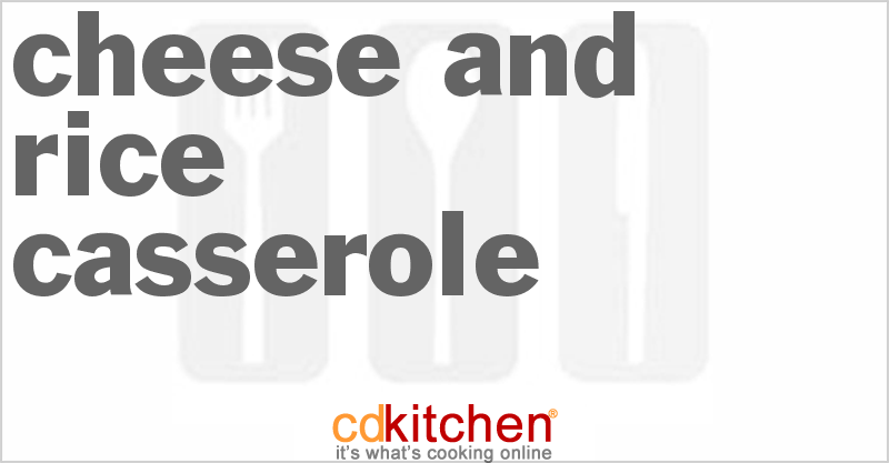 Cheese and Rice Casserole - CDKitchen.com