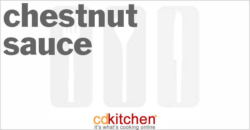 Chestnut Sauce - CDKitchen.com