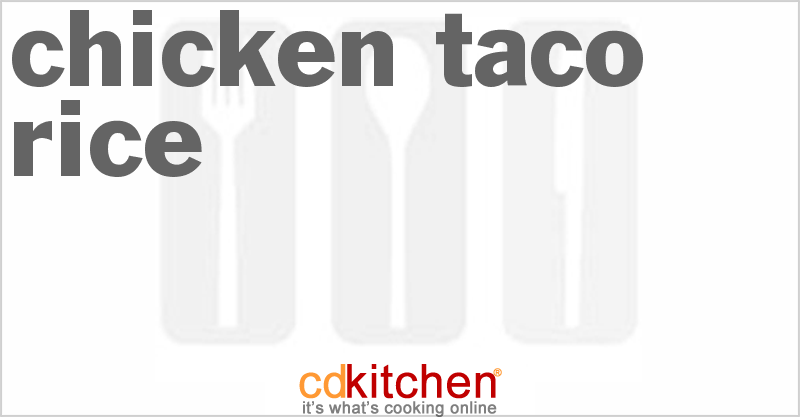 Chicken Taco Rice - CDKitchen.com