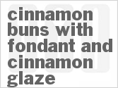 recipe for cinnamon buns with fondant and cinnamon glaze
