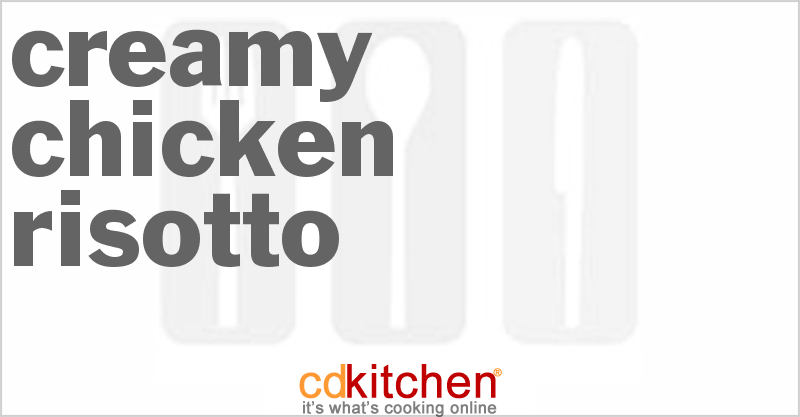 Creamy Chicken Risotto - CDKitchen.com