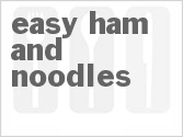 recipe for easy ham and noodles