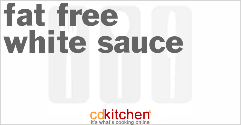 Fat-Free White Sauce - CDKitchen.com