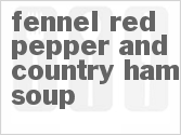 recipe for fennel red pepper and country ham soup