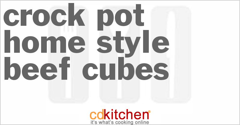 Home-Style Beef Cubes - CDKitchen.com