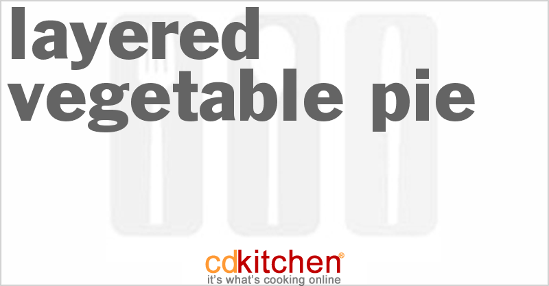 Layered Vegetable Pie - CDKitchen.com