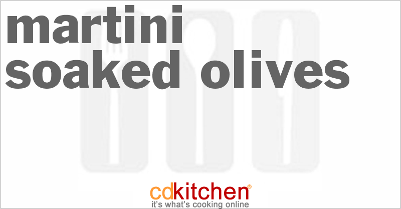 Martini Soaked Olives - CDKitchen.com