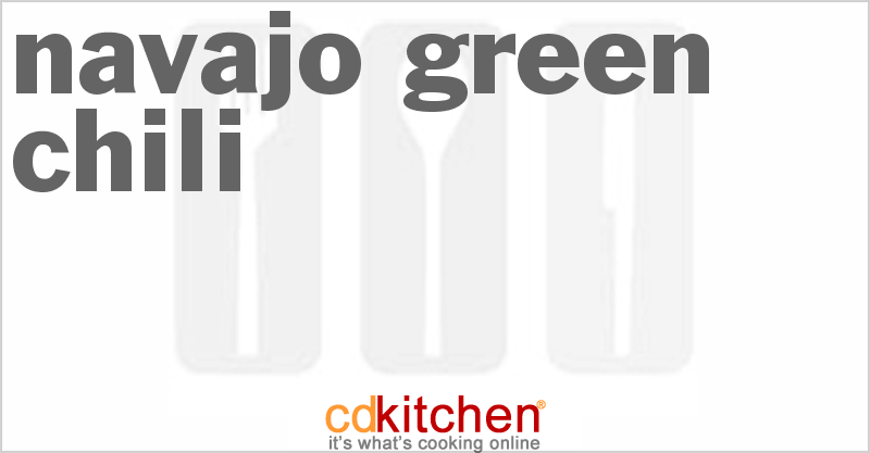 Navajo Green Chili - CDKitchen.com