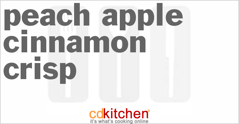 Peach Apple Cinnamon Crisp - CDKitchen.com