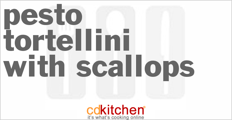 Pesto Tortellini With Scallops - CDKitchen.com