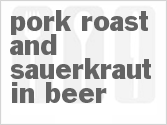 recipe for pork roast and sauerkraut in beer