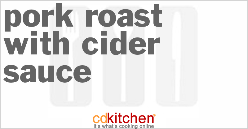 Pork Roast With Cider Sauce - CDKitchen.com