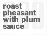 recipe for roast pheasant with plum sauce