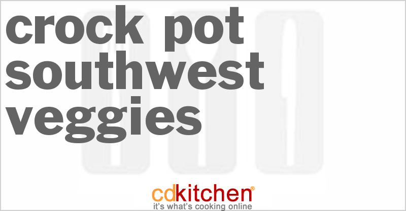 Southwest Veggies - CDKitchen.com