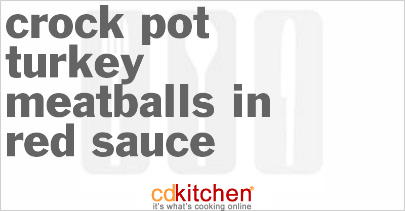Turkey Meatballs In Red Sauce - CDKitchen.com