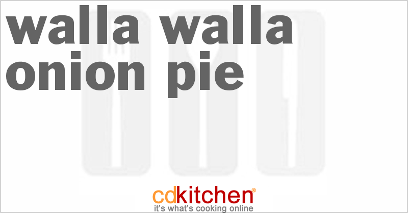 Walla Walla Onion Pie - CDKitchen.com