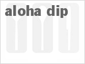 recipe for aloha dip
