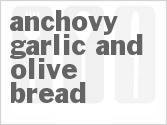recipe for anchovy, garlic, and olive bread