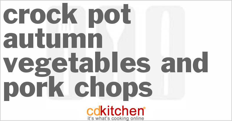 Autumn Vegetables And Pork Chops - CDKitchen.com