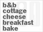 recipe for b&b cottage cheese breakfast bake