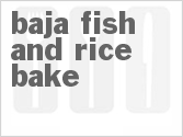 recipe for baja fish and rice bake
