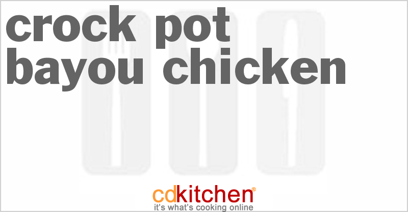 Bayou Chicken - CDKitchen.com