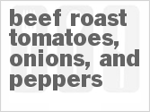 recipe for beef roast tomatoes, onions, and peppers