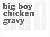 recipe for big boy chicken gravy