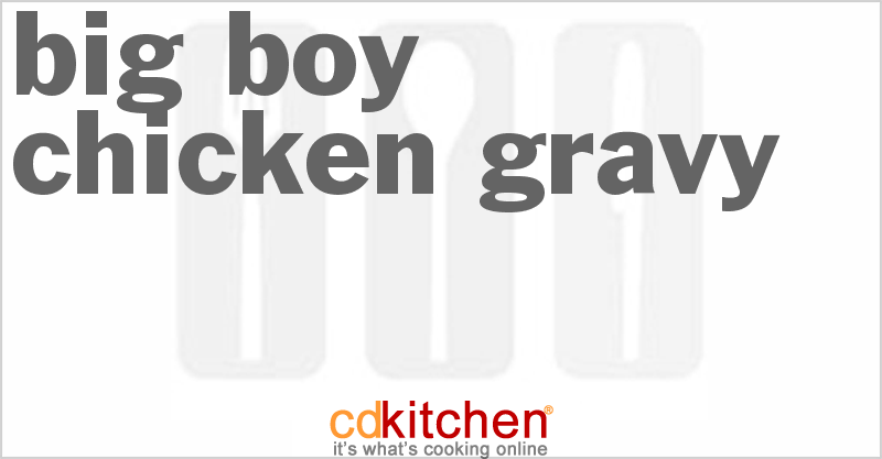 Big Boy Chicken Gravy - CDKitchen.com