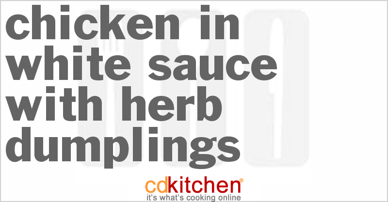Chicken in White Sauce with Herb Dumplings - CDKitchen.com