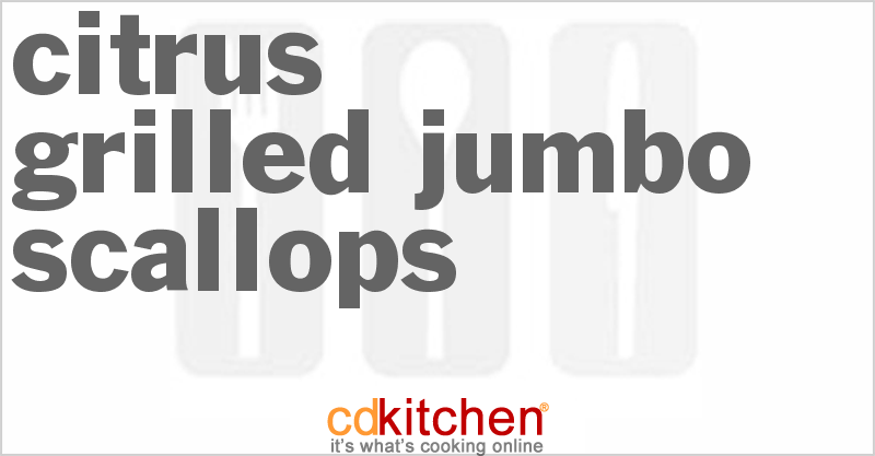 Citrus Grilled Jumbo Scallops - CDKitchen.com
