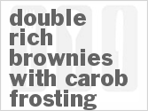 recipe for double rich brownies with carob frosting