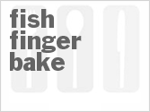 recipe for fish finger bake